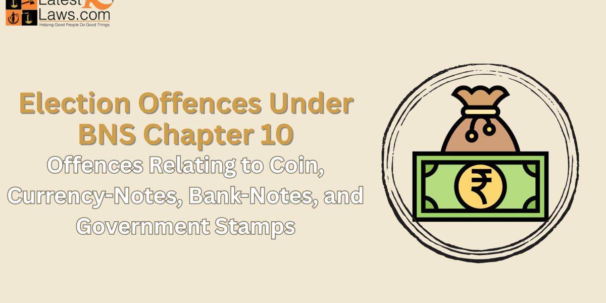 Understanding BNS Chapter 10 – Offences Relating to Coin, Currency-Notes, Bank-Notes, and Government Stamps